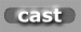 Cast